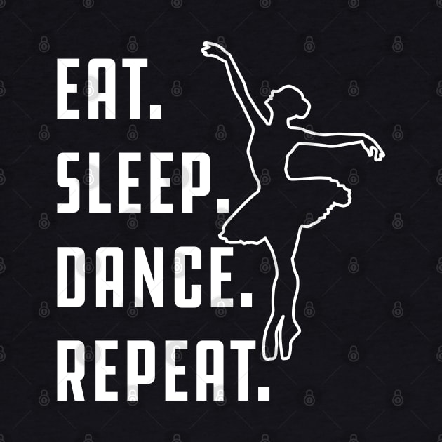 Dance - Eat sleep dance repeat by KC Happy Shop